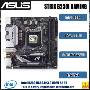Материнская плата LGA 1151 MINI ITX Asus ROG STRIX B250I ИГРОВАЯ Материнская плата Intel B250 DDR4 32 ГБ PCI-E 3,0 USB3.0 HDMI для процессора 6 /7Gen